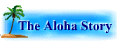 The Aloha Story